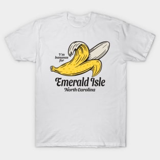 Emerald Isle, NC Summertime Vacationing Going Bananas T-Shirt